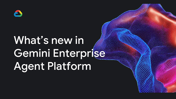 What's new in Gemini Enterprise Agent Platform